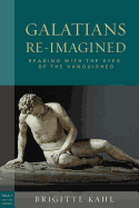 Galatians Re-Imagined: Reading with the Eyes of the Vanquished
