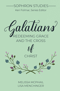Galatians: Redeeming Grace and the Cross of Christ