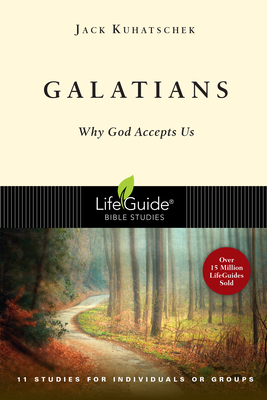Galatians: Why God Accepts Us - Kuhatschek, Jack