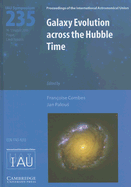 Galaxy Evolution across the Hubble Time (IAU S235)