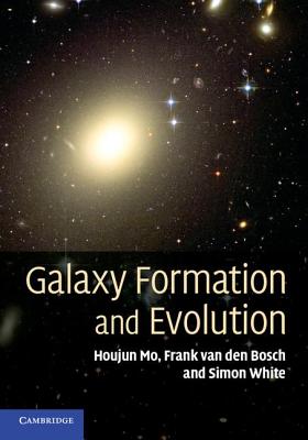 Galaxy Formation and Evolution - Mo, Houjun, and Van Den Bosch, Frank, and White, Simon