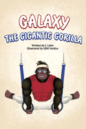Galaxy The Gigantic Gorilla: A great way to learn about the letter "G"!