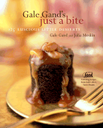 Gale Gand's Just a Bite: 125 Luscious Little Desserts