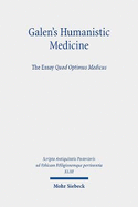 Galen's Humanistic Medicine: The Essay, Quod Optimus Medicus