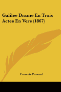 Galilee Drame En Trois Actes En Vers (1867) - Ponsard, Francois