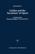 Galileo and the 'Invention' of Opera: A Study in the Phenomenology of Consciousness