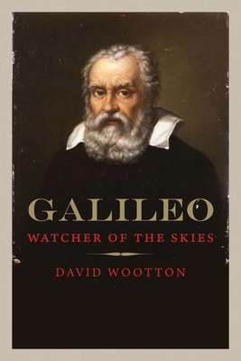 Galileo: Watcher of the Skies - Wootton, David