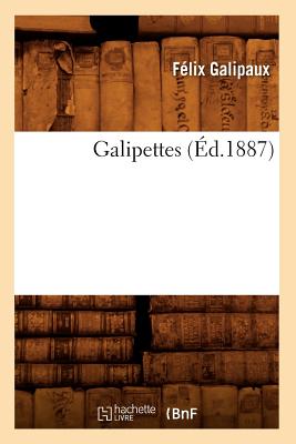 Galipettes (d.1887) - Galipaux, Flix