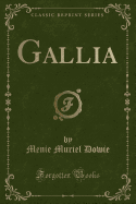 Gallia (Classic Reprint)