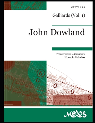 Galliards (Vol.1): Guitarra - Dowland, John, and Ceballos, Horacio