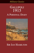 Gallipoli 1915: A Personal Diary