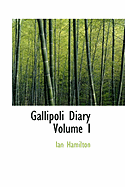 Gallipoli Diary Volume I - Hamilton, Ian