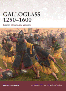 Galloglass 1250-1600: Gaelic Mercenary Warrior