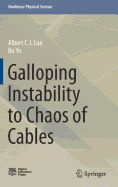 Galloping Instability to Chaos of Cables