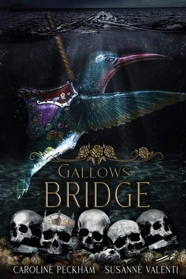 Gallows Bridge - Peckham, Caroline, and Valenti, Susanne