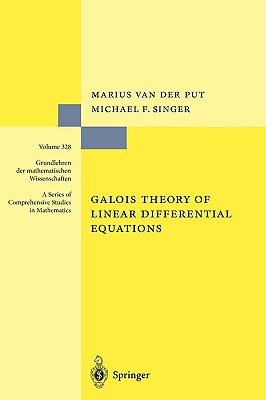 Galois Theory of Linear Differential Equations - Van Der Put, Marius, and Singer, Michael F
