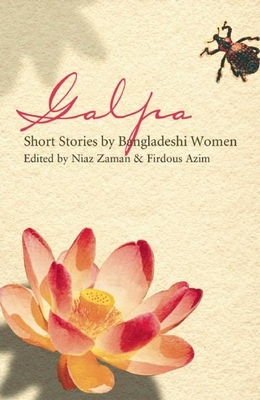 Galpa: Short Stories by Bengali Women - Zaman, Niaz (Editor), and Azim, Firdous (Editor)