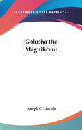 Galusha the Magnificent