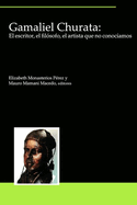 Gamaliel Churata: El escritor, el fil?sofo, el artista que no conoc?amos