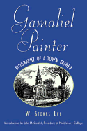 Gamaliel Painter: Biography of a Town Father