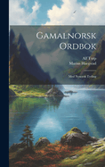 Gamalnorsk Ordbok: Med Nynorsk Tyding