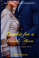 Gambit for a Damsel's Heart: A Historical Regency Romance Novel