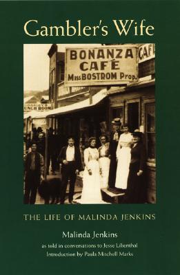 Gambler's Wife: The Life of Malinda Jenkins - Jenkins, Malinda, and Lilienthal, Jesse (Compiled by), and Marks, Paula Mitchell (Introduction by)