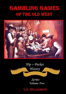 Gambling Games of the Old West - Williamson, G R