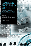 Gambling Problems in Youth: Theoretical and Applied Perspectives