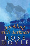 Gambling with Darkness