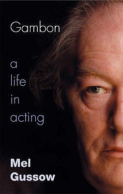 Gambon: A Life in Acting - Gussow, Mel