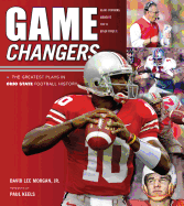 Game Changers: Ohio State: The Greatest Plays in Ohio State Football History