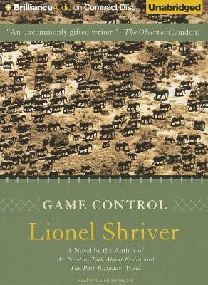 Game Control - Shriver, Lionel, and Merlington, Laural (Read by)