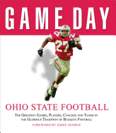 Game Day: Ohio State Football: The Greatest Games, Players, Coaches and Teams in the Glorious Tradition of Buckeye Football