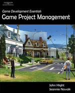 Game Development Essentials: Game Project Management - Hight, John, and Novak, Jeannie