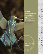 Game Development Essentials: Mobile Game Development, International Edition