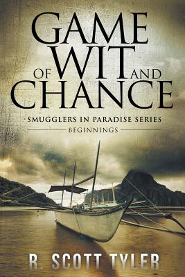 Game of Wit and Chance: Beginnings - Tyler, R Scott