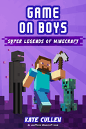 Game on Boys: Super Legends of Minecraft