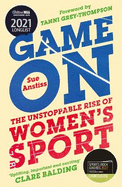 Game On: Shortlisted for the Sunday Times Sports Book of the Year & Longlisted for the William Hill Sports Book of the Year