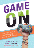 Game on: Using Digital Games to Transform Teaching, Learning, and Assessment