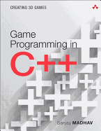Game Programming in C++: Creating 3D Games