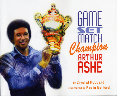 Game, Set, Match Champion Arthur Ashe - Hubbard, Crystal