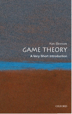 Game Theory: A Very Short Introduction - Binmore, Ken