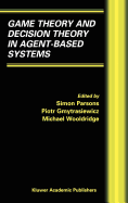 Game Theory and Decision Theory in Agent-Based Systems