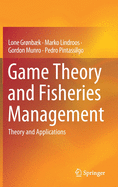 Game Theory and Fisheries Management: Theory and Applications