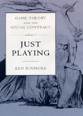 Game Theory and the Social Contract: Just Playing - Binmore, Ken