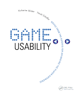 Game Usability: Advice from the Experts for Advancing the Player Experience