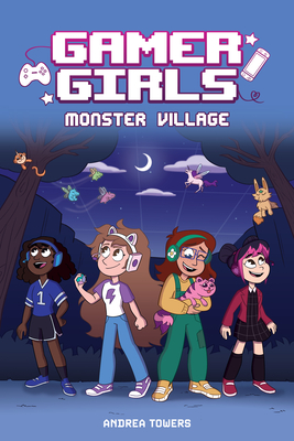 Gamer Girls: Monster Village: Volume 2 - Towers, Andrea