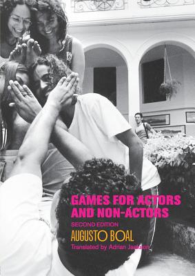 Games for Actors and Non-Actors - Boal, Augusto