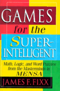 Games for the Superintelligent: Games for the Superintelligent and More Games for the Superintelligent